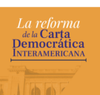 La reforma de la Carta Democrática Interamericana